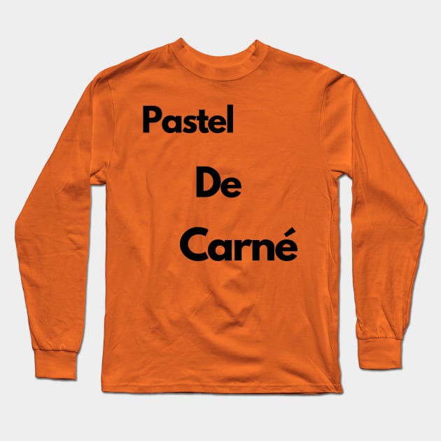 Pastel de Carne Long Sleeve T-Shirt by Implicitly Biased